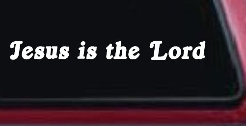 Jesus Is The Lord Christian Car or Truck Window Decal Sticker