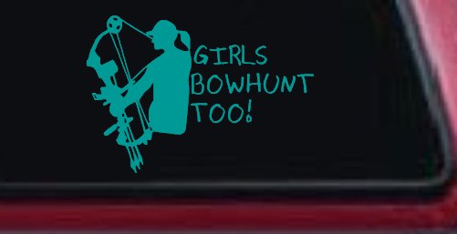 Girls Bow Hunt Too Hunting Car or Truck Window Decal Sticker
