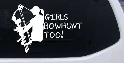 Girls Bow Hunt Too Hunting Car or Truck Window Decal Sticker (White)