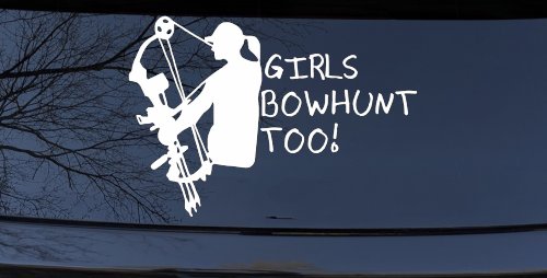 Girls Bow Hunt Too Hunting Car or Truck Window Decal Sticker (White)