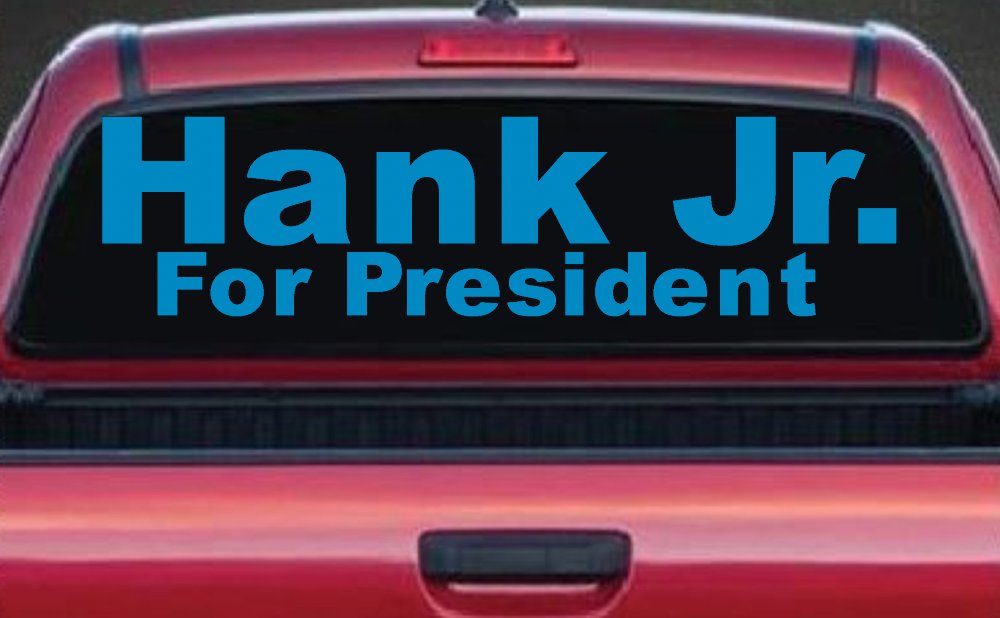 Hank Jr For President Country Car or Truck Window Decal Sticker