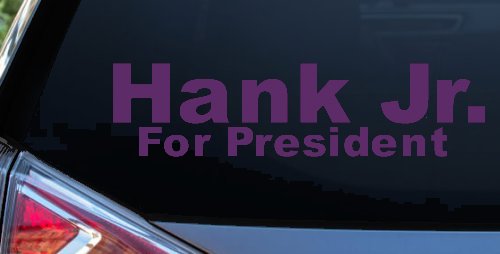 Hank Jr For President Country Car or Truck Window Decal Sticker