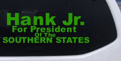 Hank Jr For President Southern States Country Car or Truck Window Decal Sticker