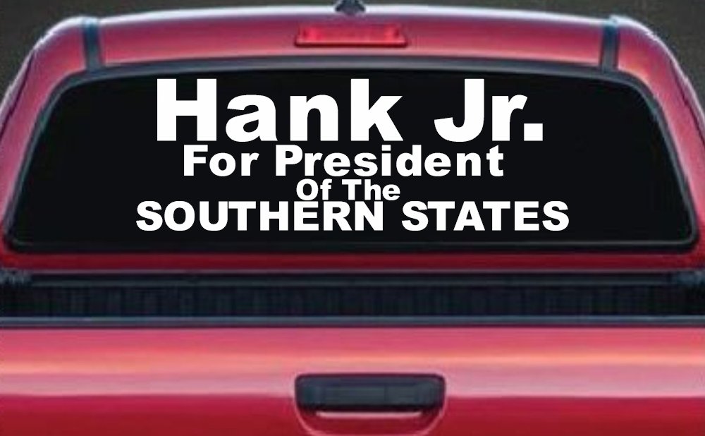 Hank Jr For President Southern States Country Car or Truck Window Decal Sticker