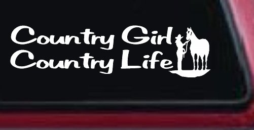 Country Girl Country Life With Horse Car or Truck Window Decal Sticker
