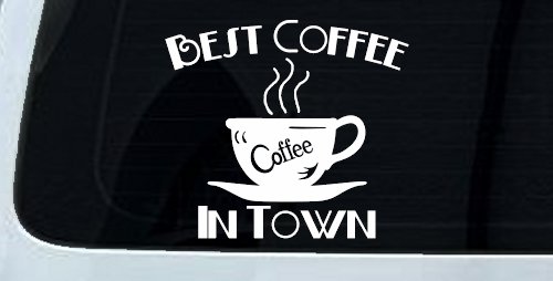 Best Coffee in Town Decal Sticker for Cafe Diner Window or Truck (White)