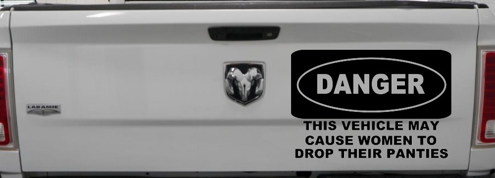 Danger This Vehicle May Cause Women to Drop Their Panties Off Road Motor Sports Car or Truck Window Decal Sticker