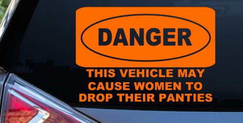 Danger This Vehicle May Cause Women to Drop Their Panties Off Road Motor Sports Car or Truck Window Decal Sticker (Orange)