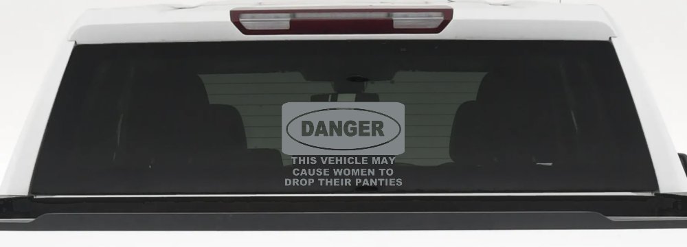 Danger This Vehicle May Cause Women to Drop Their Panties Off Road Motor Sports Car or Truck Window Decal Sticker (Telegrey)