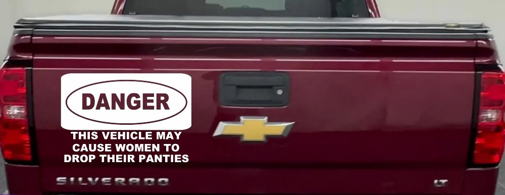 Danger This Vehicle May Cause Women to Drop Their Panties Off Road Motor Sports Car or Truck Window Decal Sticker