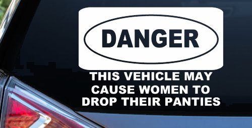 Danger This Vehicle May Cause Women to Drop Their Panties Off Road Motor Sports Car or Truck Window Decal Sticker (White)