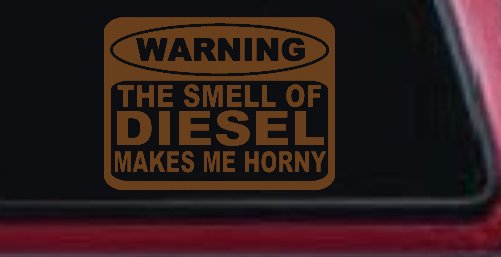 Funny Diesel Makes me Horny Off Road Car or Truck Window Decal Sticker