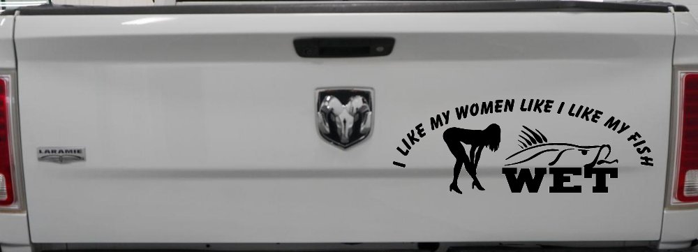 I like My Fish Like I Like My Women Wet Fishing Car or Truck Window Decal Sticker