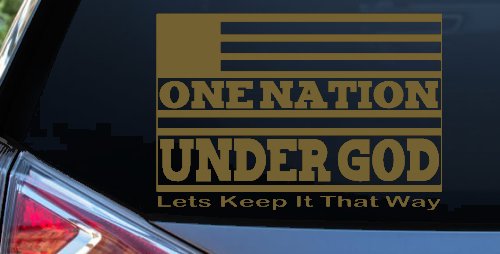 One Nation Under God Lets Keep It That Way American US Flag Christian Car or Truck Window Decal Sticker (Gold)