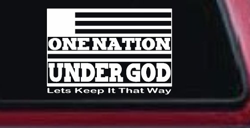 One Nation Under God Lets Keep It That Way American US Flag Christian Car or Truck Window Decal Sticker (White)