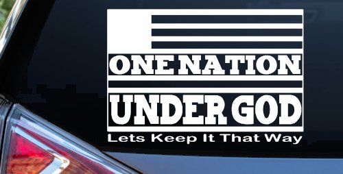 One Nation Under God Lets Keep It That Way American US Flag Christian Car or Truck Window Decal Sticker (White)