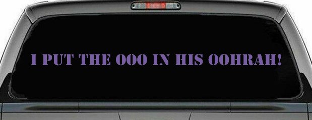 I Put the OOO in his OOHRAH! Military Car or Truck Window Decal Sticker