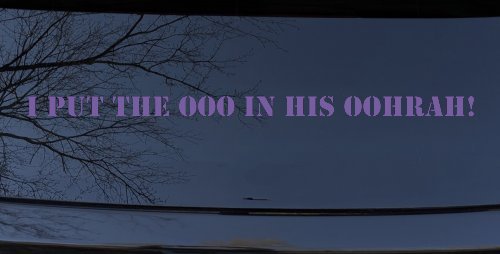 I Put the OOO in his OOHRAH! Military Car or Truck Window Decal Sticker (Purple)