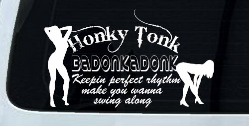Honky Tonk Badonkadonk Country Car or Truck Window Decal Sticker