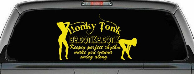 Honky Tonk Badonkadonk Country Car or Truck Window Decal Sticker