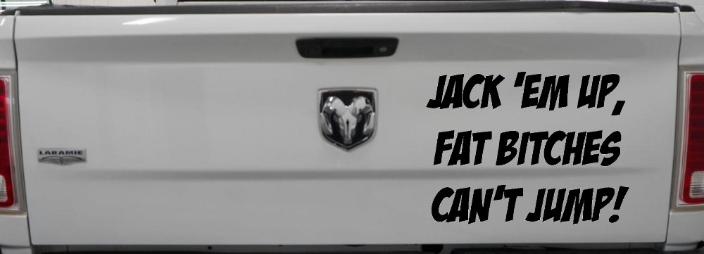 Jack 'Em Up Fat Bitches Can't Jump Funny Off Road Car or Truck Window Decal Sticker (Black)