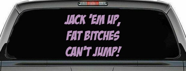 Jack 'Em Up Fat Bitches Can't Jump Funny Off Road Car or Truck Window Decal Sticker (Lilac)