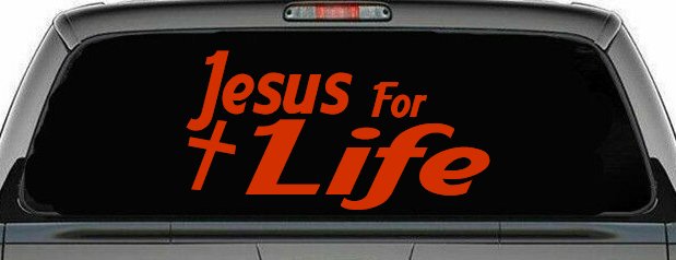 Jesus For Life Christian Car or Truck Window Decal Sticker
