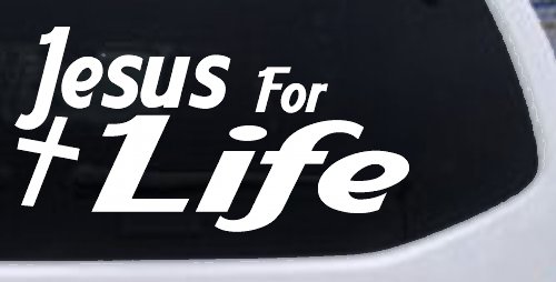 Jesus For Life Christian Car or Truck Window Decal Sticker