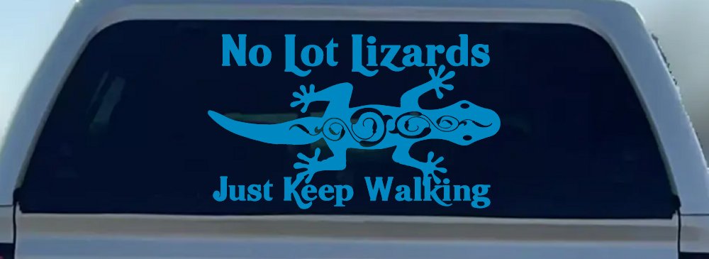 No Lot Lizards Just Keep Walking Funny Car or Truck Window Decal Sticker