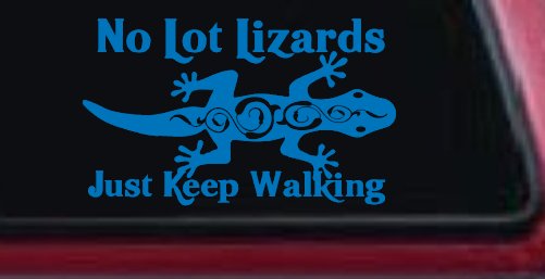No Lot Lizards Just Keep Walking Funny Car or Truck Window Decal Sticker