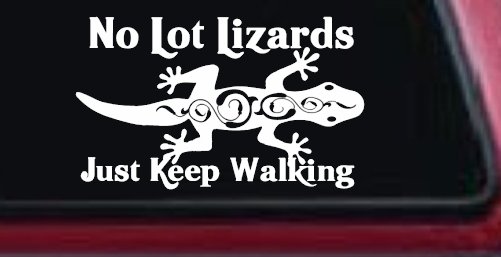 No Lot Lizards Just Keep Walking Funny Car or Truck Window Decal Sticker