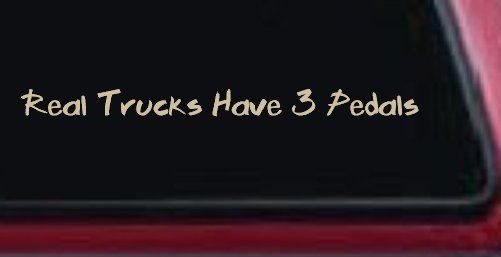 Real Trucks Have 3 Pedals Off Road Car or Truck Window Decal Sticker (Desert Sand)