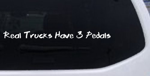 Real Trucks Have 3 Pedals Off Road Car or Truck Window Decal Sticker (White)