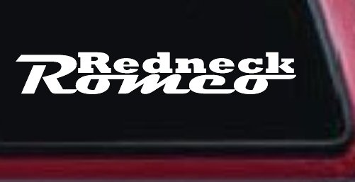 Redneck Romeo Country Car or Truck Window Decal Sticker (White)