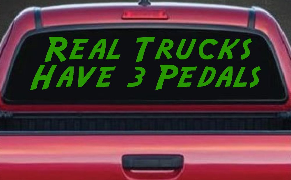 Real Trucks Have 3 Pedals Off Road Car or Truck Window Decal Sticker (Lime)