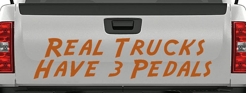 Real Trucks Have 3 Pedals Off Road Car or Truck Window Decal Sticker (Nut Brown)