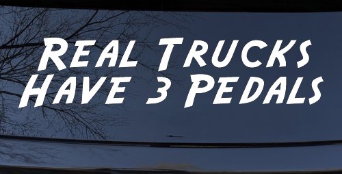 Real Trucks Have 3 Pedals Off Road Car or Truck Window Vinyl Decal Sticker (White)