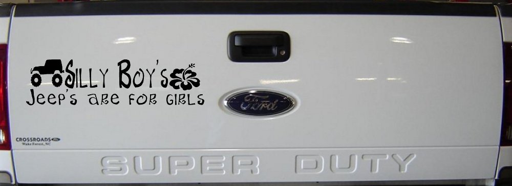 Silly Boys Jeeps are for Girls Off Road Car or Truck Window Decal Sticker (Black)
