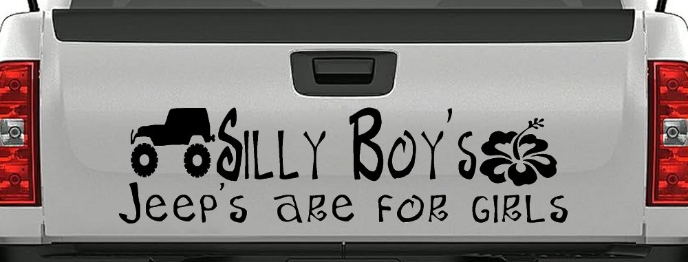 Silly Boys Jeeps are for Girls Off Road Car or Truck Window Decal Sticker (Black)