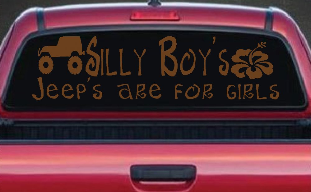 Silly Boys Jeeps are for Girls Off Road Car or Truck Window Decal Sticker