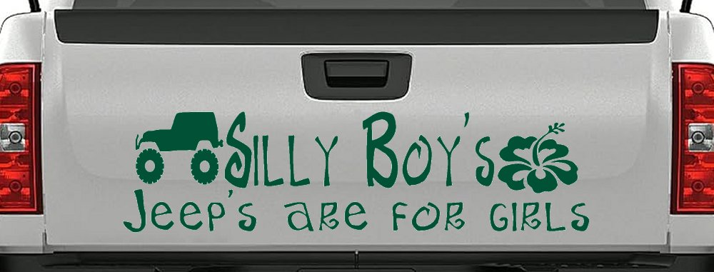 Silly Boys Jeeps are for Girls Off Road Car or Truck Window Decal Sticker