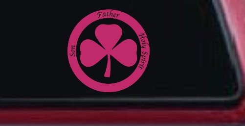 The Holy Trinity 3 Leaf Clover Christian Car or Truck Window Decal Sticker (Hot Pink)
