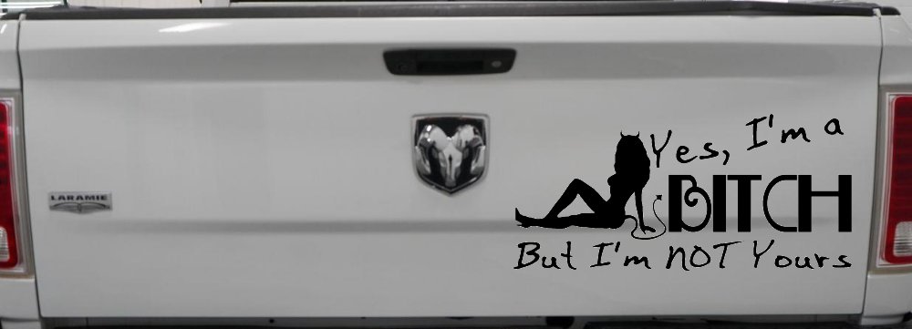 Yes I'm A Bitch But I'm Not Yours Funny Car or Truck Window Decal Sticker (Black)