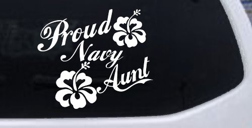 Proud Navy Aunt Hibiscus Flowers Military Car or Truck Window Vinyl Decal Sticker (White)