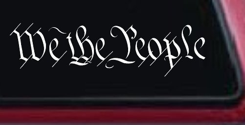 We The People Text Freedom 2nd Amendment Car or Truck Window Decal Sticker