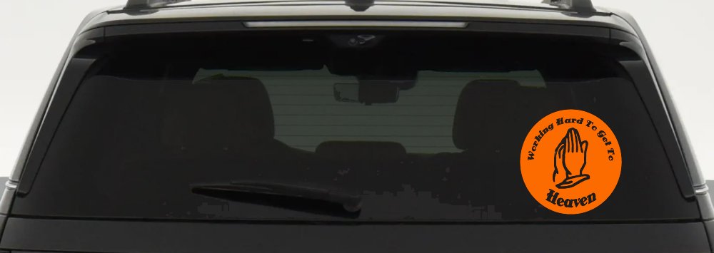 Working Hard to get to Heaven Christian Car or Truck Window Decal Sticker (Orange)
