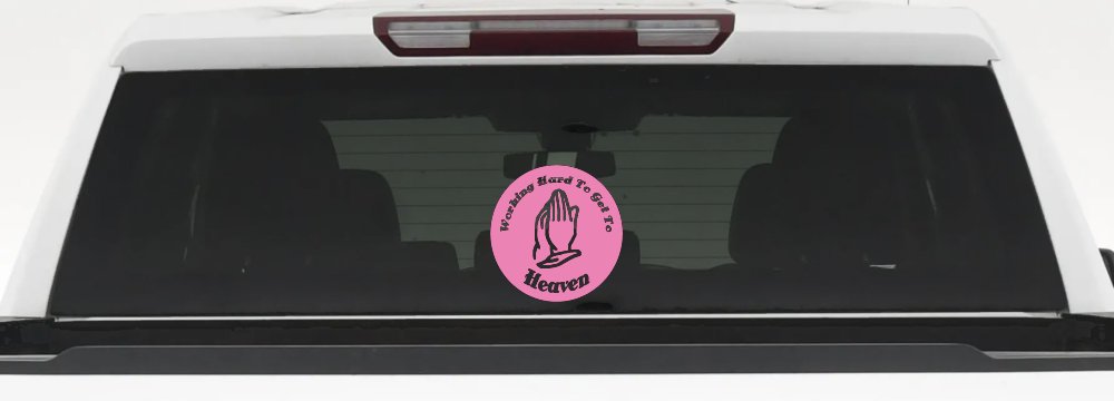 Working Hard to get to Heaven Christian Car or Truck Window Decal Sticker (Pink)
