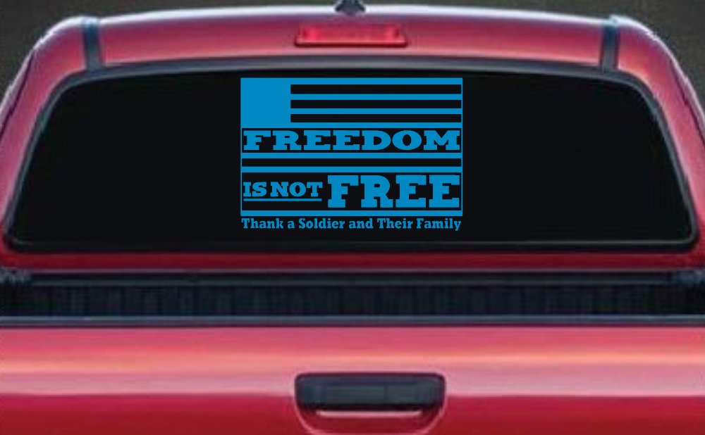 Freedom is NOT Free Thank A Soldier and Their Family Military Car or Truck Window Decal Sticker