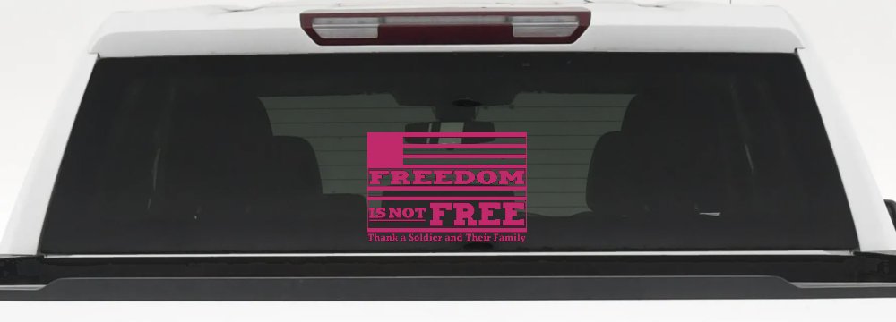 Freedom is NOT Free Thank A Soldier and Their Family Military Car or Truck Window Decal Sticker