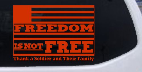 Freedom is NOT Free Thank A Soldier and Their Family Military Car or Truck Window Decal Sticker (Orange Red)